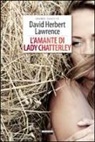 D. H. Lawrence, David H. Lawrence, David Herbert Lawrence - L' amante di lady Chatterley