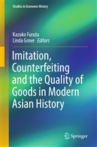 Kazuk Furuta, Kazuko Furuta, Grove, Grove, Linda Grove - Imitation, Counterfeiting and the Quality of Goods in Modern Asian History