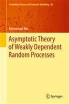 Emmanuel Rio - Asymptotic Theory of Weakly Dependent Random Processes