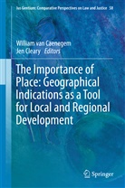 William van Caenegem, CLEARY, Cleary, Jen Cleary, Willia van Caenegem, William van Caenegem - The Importance of Place: Geographical Indications as a Tool for Local and Regional Development