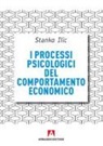 Stanko Ilic - I processi psicologici del comportamento economico