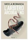 Nicola Bignasca - L'arbito arcobaleno