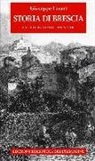 Giuseppe Fusari - Storia di Brescia. Dalle origini ai giorni nostri