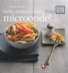 Stefano Masanti, F. Moscheni - Facile, pratico, veloce microonde!