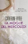 Catherine Bybee - La moglie del mercoledì