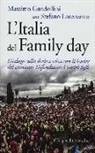 Massimo Gandolfini, Stefano Lorenzetto - L'Italia del Family day. Dialogo sulla deriva etica con il leader del comitato Difendiamo i nostri figli