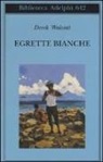 Derek Walcott - Egrette bianche