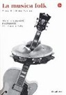 G. Plastino - La musica folk. Storie, protagonisti e documenti del revival in Italia