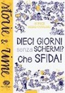 Sophie Rigal-Goulard, F. Vayssières - Dieci giorni senza schermi? Che sfida!