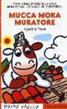 Agostino Traini - mucca Moka muratore