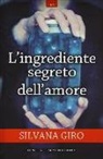 Silvana Giro - L'ingrediente segreto dell'amore
