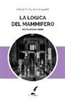 Paolo Vitaliano Pizzato - La logica del mammifero. Storia di una madre