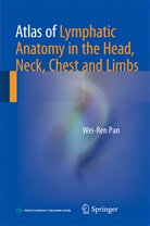 Wei-Ren Pan - Atlas of Lymphatic Anatomy in the Head, Neck, Chest and Limbs