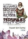 Fernando Mateo Corcuera - Algunos relevantes sucesos que olvidó la historia y personajes dignos de recordar : relatos históricos