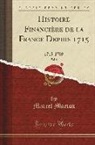 Marcel Marion - Histoire Financière de la France Depuis 1715, Vol. 1