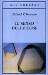 Richard P. Feynman - Il senso delle cose