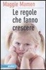 Maggie Mamen - Le regole che fanno crescere
