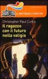 Christopher P. Curtis, P. D'Altan - Il ragazzo con il futuro nella valigia
