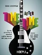 Enzo Gentile - Time after time. Dove, quando e perché nella storia del pop-rock. Anno per anno, dal 1954 ad oggi