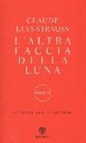 Claude Lévi-Strauss - L'altra faccia della luna. Scritti sul Giappone