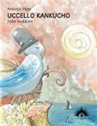 Antonio Pepe - Uccello Kankucho. Fiabe buddiste. Con CD Audio