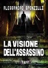 Alessandro Sponzilli - La visione dell'assassino