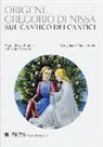 Gregorio di Nissa (san), Origene, V. Limone, C. Moreschini - Sul Cantico dei cantici. Testo greco e latino a fronte