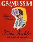 Sabina Colloredo, S. Not - Frida Kahlo, autoritratto di una vita