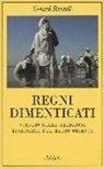 Gerard Russell - Regni dimenticati. Viaggio nelle religioni minacciate del Medio Oriente