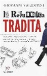 Giovanni Valentini - La Repubblica tradita