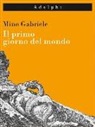 Mino Gabriele - Il primo giorno del mondo