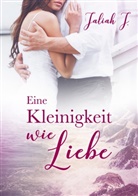 Jaliah J, Jaliah J. - Eine Kleinigkeit wie Liebe