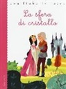 Stefano Bordiglioni, C. Nocentini - La sfera di cristallo da Jacob Grimm e Wilhelm Grimm