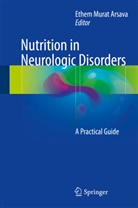 Ethem Murat Arsava, Ethe Murat Arsava, Ethem Murat Arsava - Nutrition in Neurologic Disorders