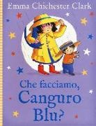 Emma Chichester Clark - Che facciamo, Canguro Blu?