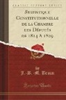 J. -B -M Braun, J. -B. -M. Braun - Statistique Constitutionnelle de la Chambre des Députés de 1814 A 1829 (Classic Reprint)