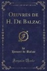 Honoré de Balzac, Honore de Balzac - Oeuvres de H. De Balzac, Vol. 1 (Classic Reprint)