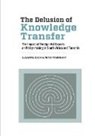 Susanne Koch, Peter Weingart, Niels Taubert, Peter Weingart - The Delusion of Knowledge Transfer