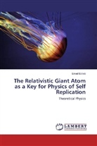 Emad Eldieb - The Relativistic Giant Atom as a Key for Physics of Self Replication