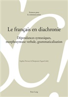 Marie-José Béguelin, Alain Berrendonner, Louis de Saussure, FAGARD, Fagard, Benjamin Fagard... - Le français en diachronie