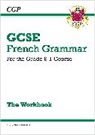 CGP Books, CGP Books, CGP Books, CGP Books - GCSE French Grammar Workbook: includes Answers (For exams in 2025)