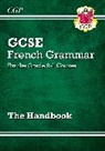 CGP Books, CGP Books, CGP Books, CGP Books - GCSE French Grammar Handbook (For exams in 2025)