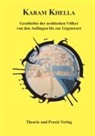 Karam Khella - Geschichte der arabischen Völker ¿ Von den Anfängen bis zur Gegenwart