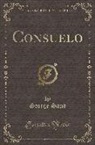 George Sand - Consuelo, Vol. 4 (Classic Reprint)