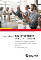 Robert B Cialdini, Robert B. Cialdini - Die Psychologie des Überzeugens