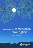Angelika Schett - Des Menschen Traurigkeit