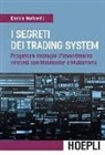 Enrico Malverti - I segreti dei trading system. Progettare strategie d'investimento vincenti con Metatrader e Multicharts
