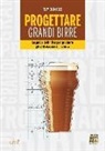 Ray Daniels - Progettare grandi birre. La guida definitiva per produrre gli stili classici della birra