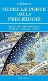 Fabio Duranti - Oltre le porte della percezione. Veritiera testimonianza di una coscienza indaco