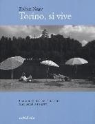 Zoltan Nagy - Torino, si vive. Il racconto di una città, il suo calore, i suoi luoghi, la sua gente in quindici anni di fotografie